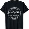 Funny Coworker Let's Keep The Dumbfuckery to a - Adult & Kids T-Shirts, Sweatshirts & Hoodies apparel design preview 1