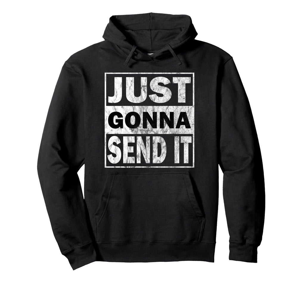 Just Gonna Send It Snowmobile Motocross Hoodie - Trendy Graphic for Adults - T-Shirt, Sweatshirt, Hoodie