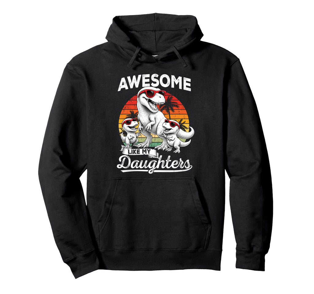 T Rex Dad Funny Dinosaur Daughter Fathers Hoodie - Custom Art Print Unisex - T-Shirt, Sweatshirt, Hoodie
