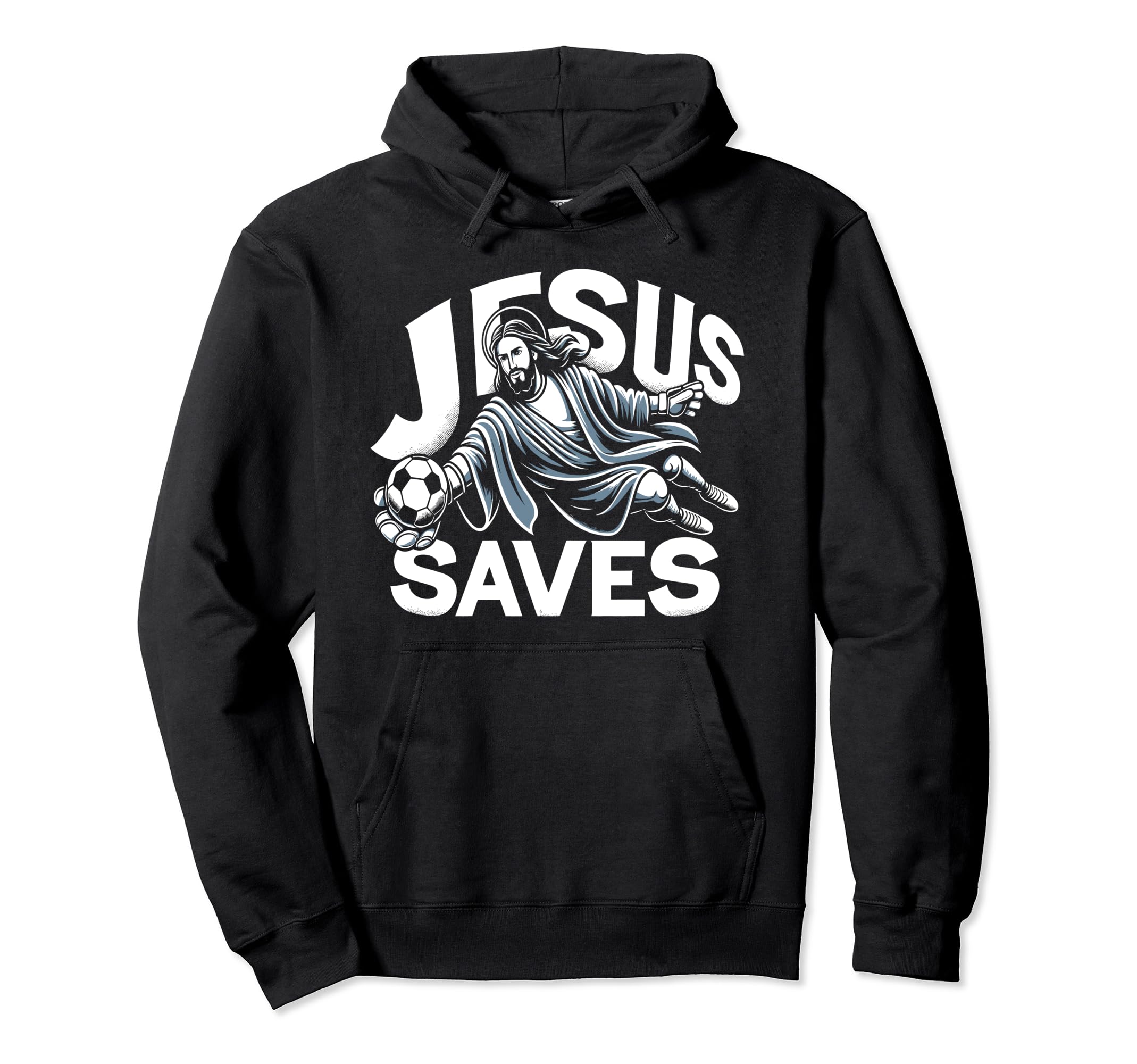 Jesus Saves Soccer Goalie Hoodie - Novelty Apparel Men Women - T-Shirt, Sweatshirt, Hoodie