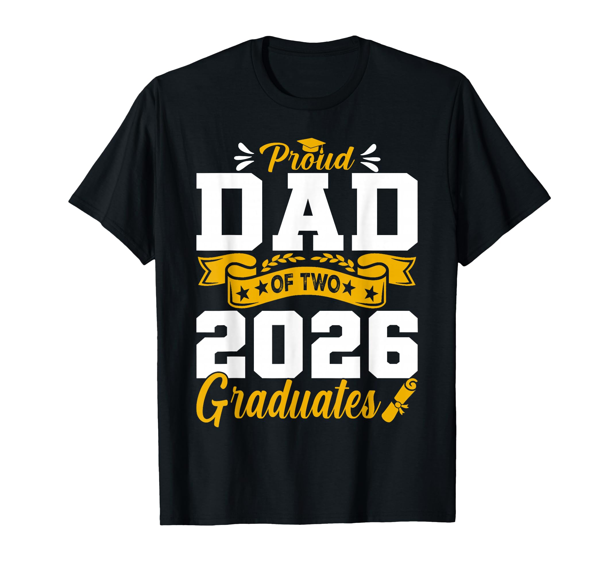 Proud Dad Two 2026 Graduates Class T-Shirt - Fun Novelty Design Unisex - T-Shirt, Sweatshirt, Hoodie