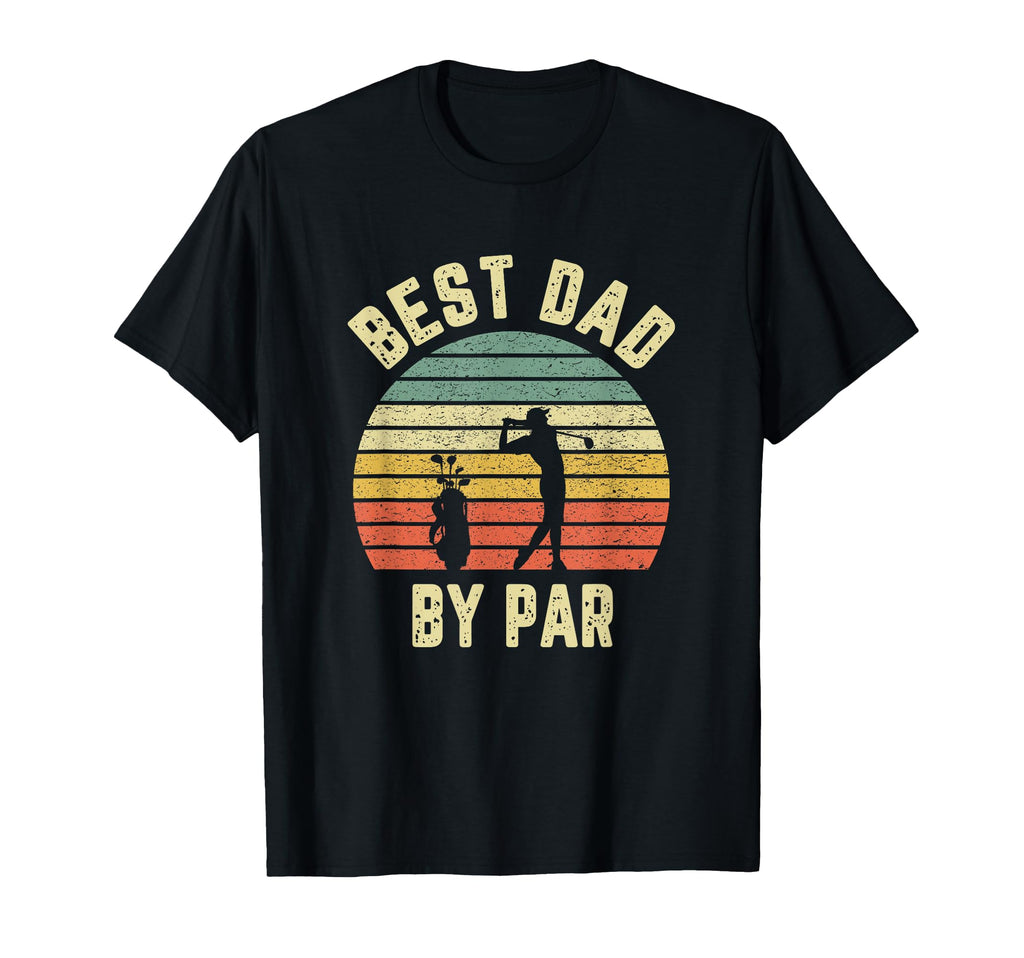 Best Dad Par Fathers Day Golfing T-Shirt - Fun Novelty Design for Adults - T-Shirt, Sweatshirt, Hoodie
