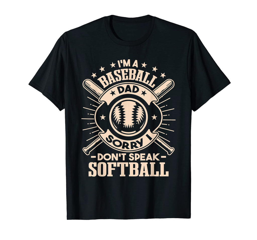 I Dont Speak Softball Im Baseball T-Shirt - Fun Novelty Design for Adults - T-Shirt, Sweatshirt, Hoodie