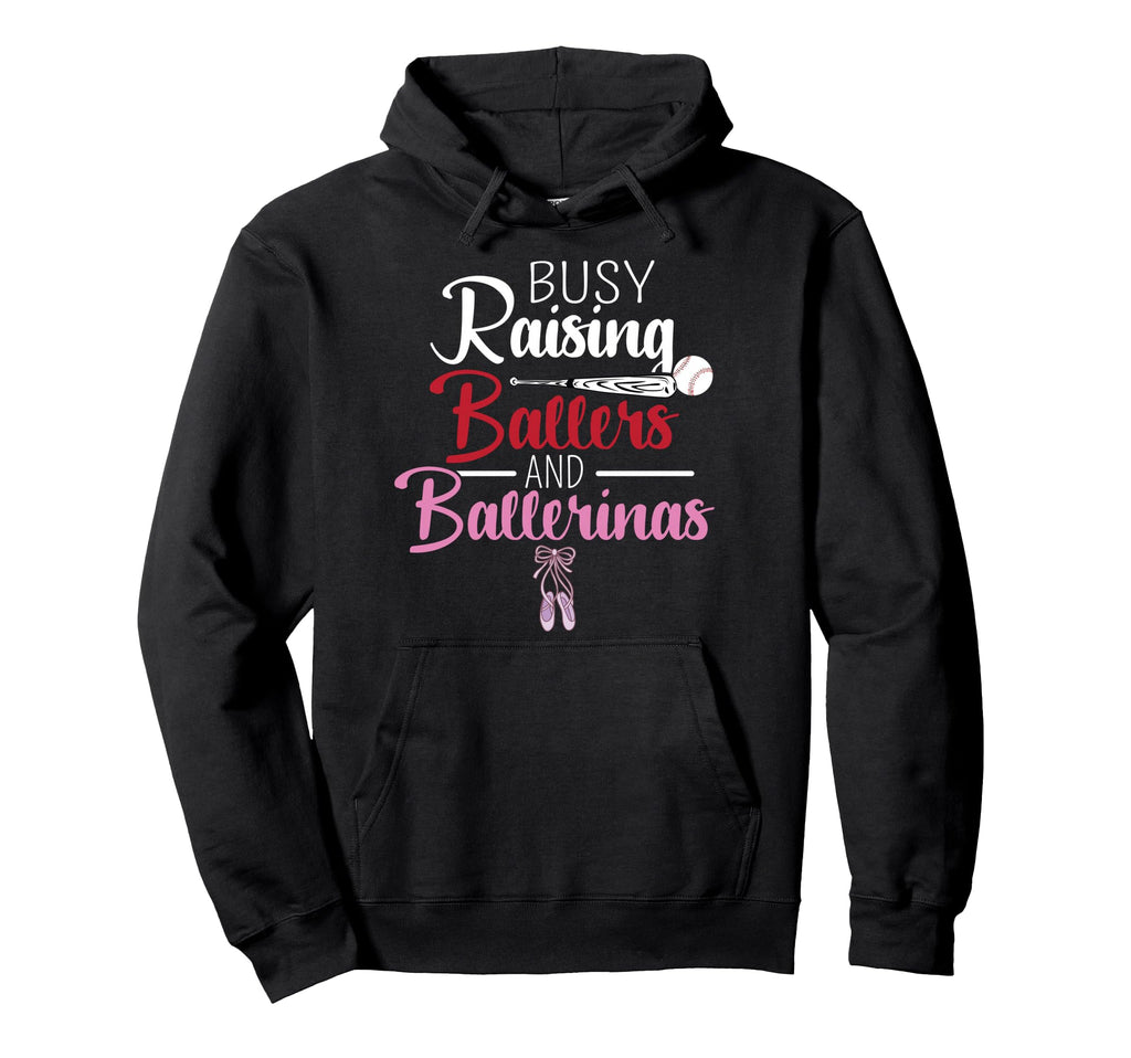Busy Raising Ballers And Ballerinas Hoodie - Custom Art Print for Adults - T-Shirt, Sweatshirt, Hoodie