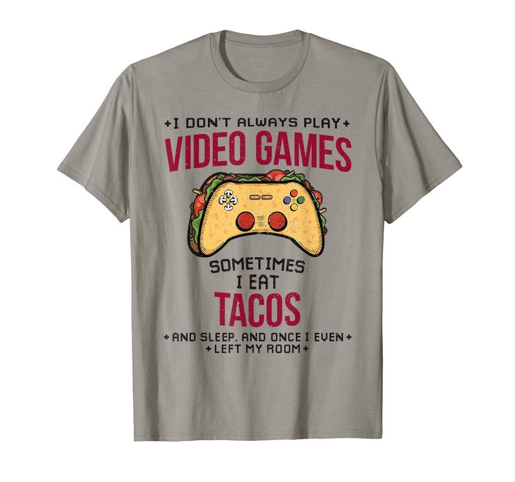Gaming Funny Taco Quotes Video Gamer Dad T-Shirt - Unique Graphic Unisex - T-Shirt, Sweatshirt, Hoodie
