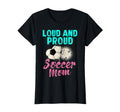 Funny Soccer Mom Loud And Proud Soccer Mom T-Shirt - Unique Graphic Unisex - T-Shirt, Sweatshirt, Hoodie