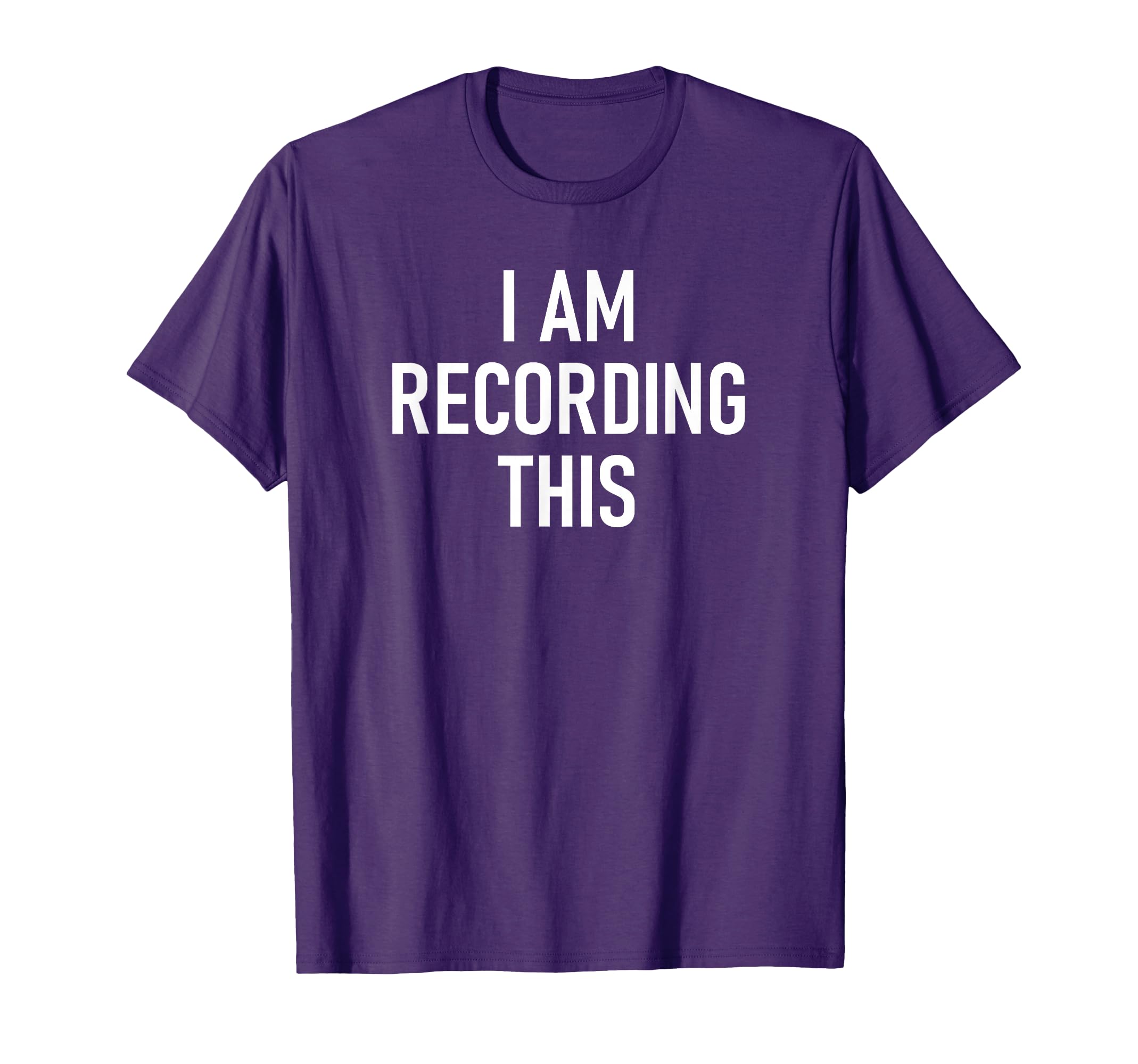 I Am Recording This Funny Jokes T-Shirt - Trendy Graphic Men Women - T-Shirt, Sweatshirt, Hoodie