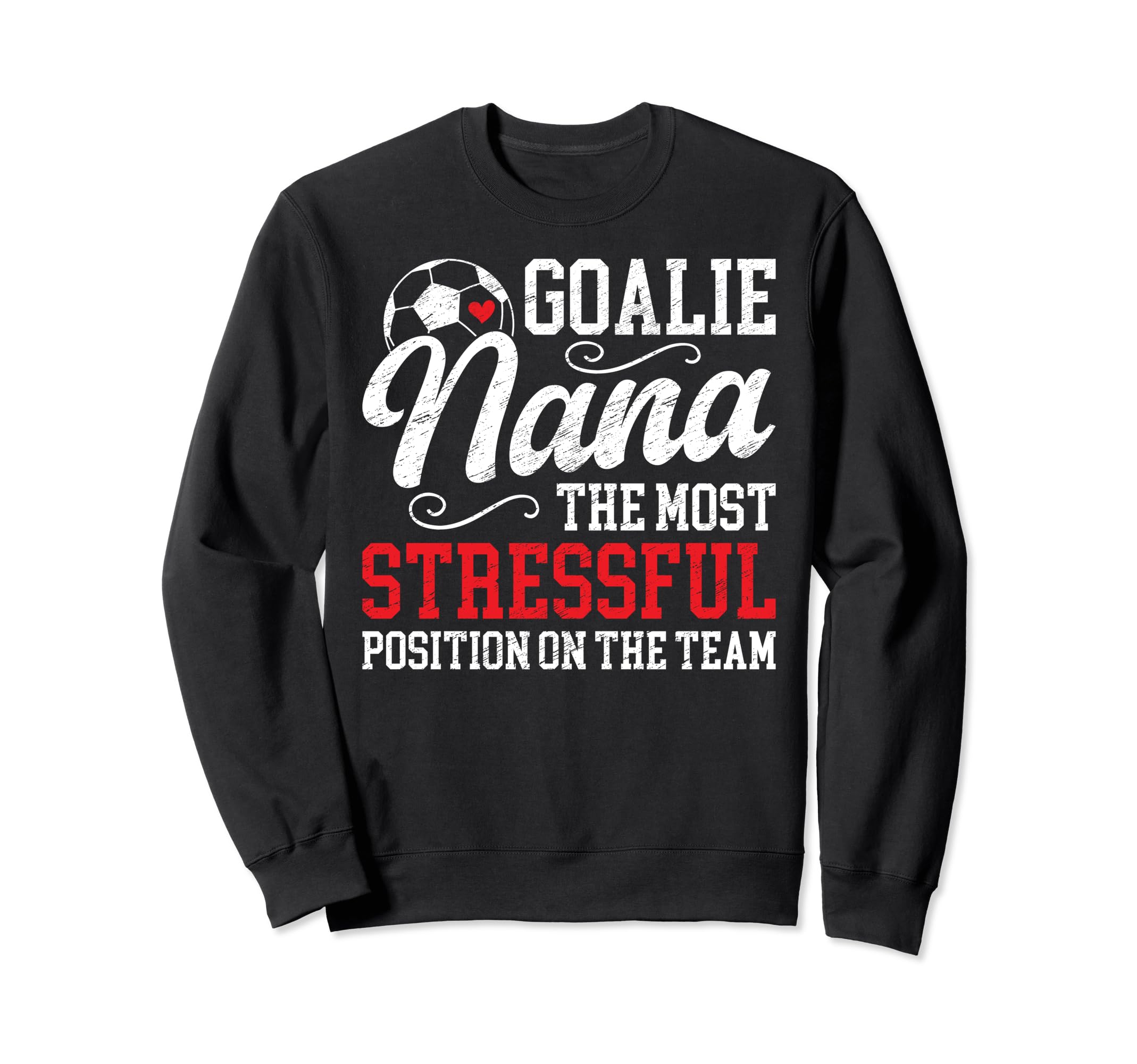 Soccer Goalie Nana Funny Nana Soccer Sweatshirt - Novelty Apparel Unisex - T-Shirt, Sweatshirt, Hoodie