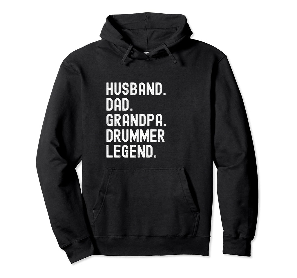 Drummer Grandpa Dad Husband Legend Funny Hoodie - Novelty Apparel Men Women - T-Shirt, Sweatshirt, Hoodie