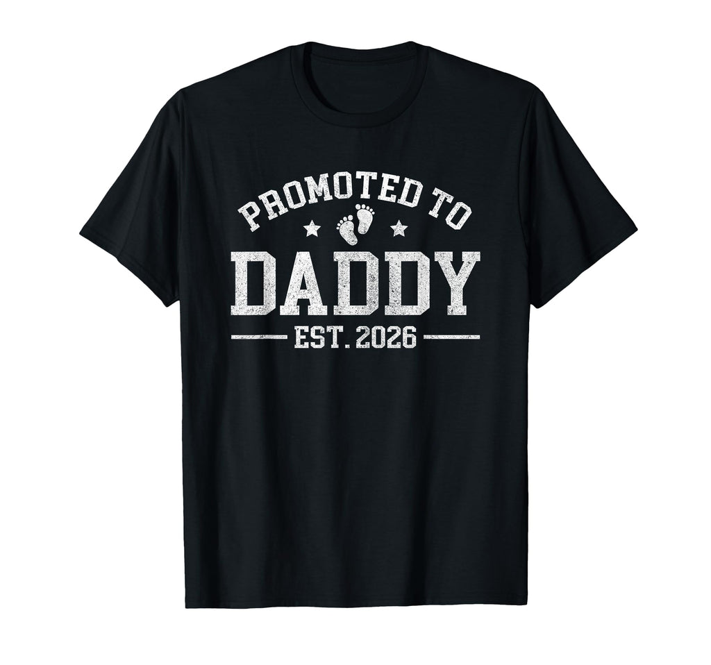 Promoted To Daddy Est 2026 T-Shirt - Novelty Apparel for Adults - T-Shirt, Sweatshirt, Hoodie