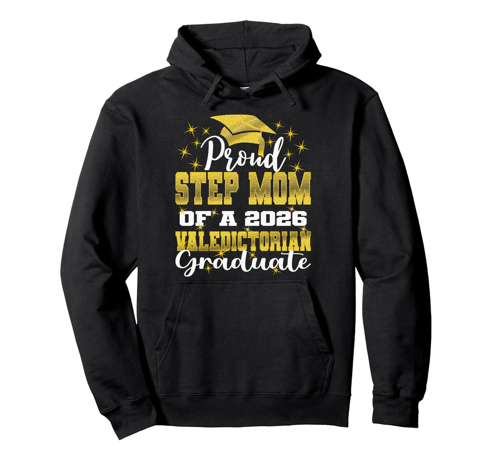 Proud Step Mom 2026 Valedictorian Hoodie - Aesthetic Graphic Men Women - T-Shirt, Sweatshirt, Hoodie
