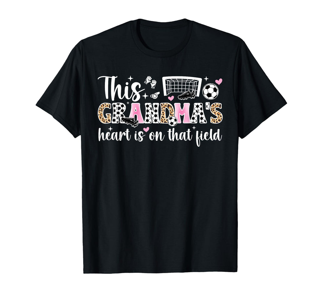 That Field Soccer Grandma Soccer T-Shirt - Casual Everyday Wear for Adults - T-Shirt, Sweatshirt, Hoodie