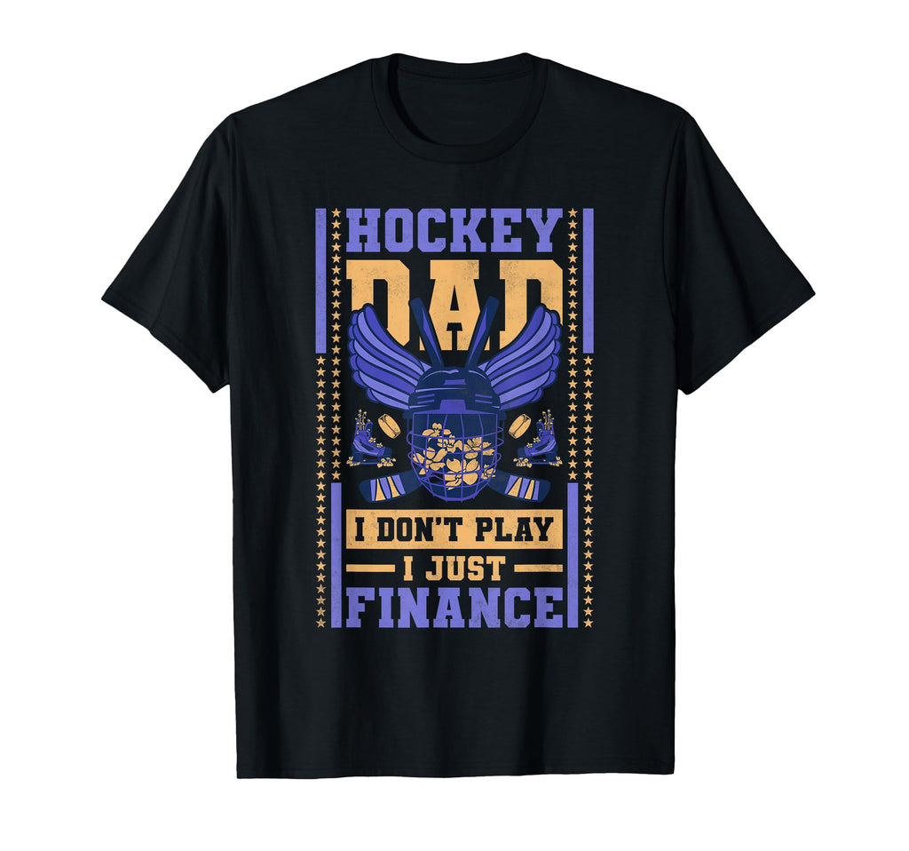 Hockey Dad I Dont Play I Just Finance T-Shirt - Minimalist Print Men Women - T-Shirt, Sweatshirt, Hoodie