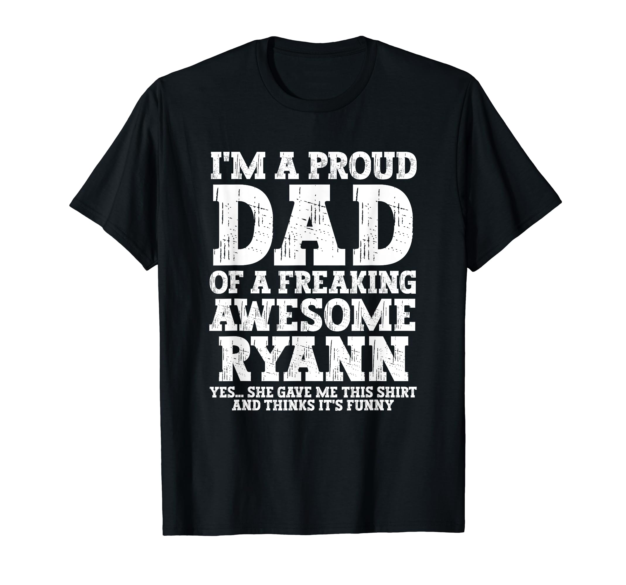 Dad Ryann Personalized Name Funny T-Shirt - Aesthetic Graphic Unisex - T-Shirt, Sweatshirt, Hoodie