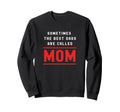 Single Dad Sometimes Best Dad Are Sweatshirt - Novelty Apparel for Adults - T-Shirt, Sweatshirt, Hoodie