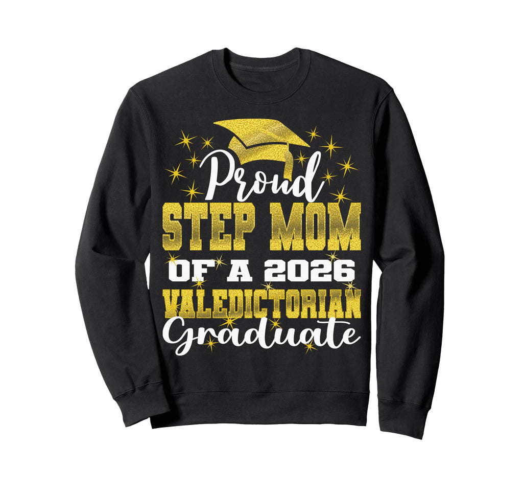 Proud Step Mom 2026 Valedictorian Sweatshirt - Graphic Print Men Women - T-Shirt, Sweatshirt, Hoodie