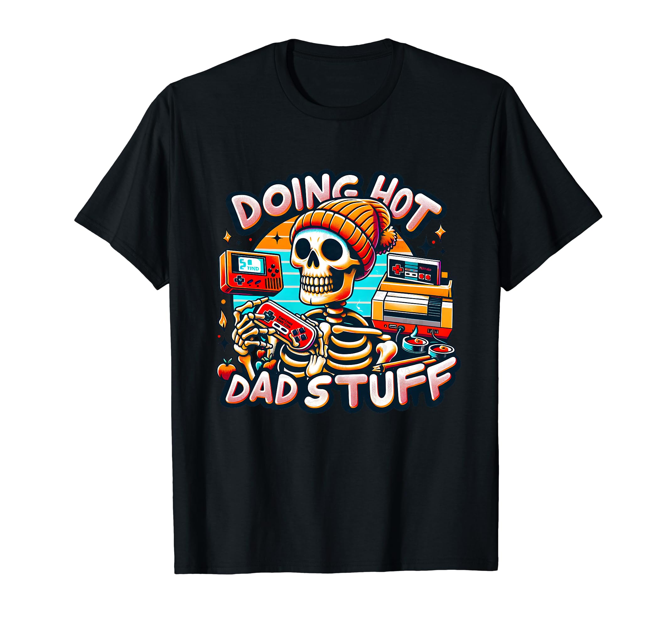 Skeleton Doing Hot Dad Stuff Funny Dad T-Shirt - Aesthetic Graphic Unisex - T-Shirt, Sweatshirt, Hoodie