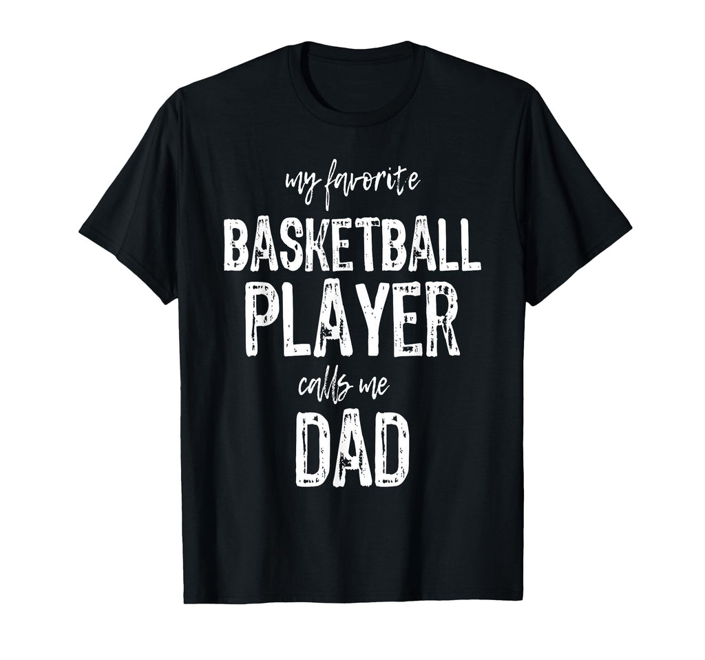 My Favorite Basketball Player Calls Me T-Shirt - Streetwear Style Unisex - T-Shirt, Sweatshirt, Hoodie
