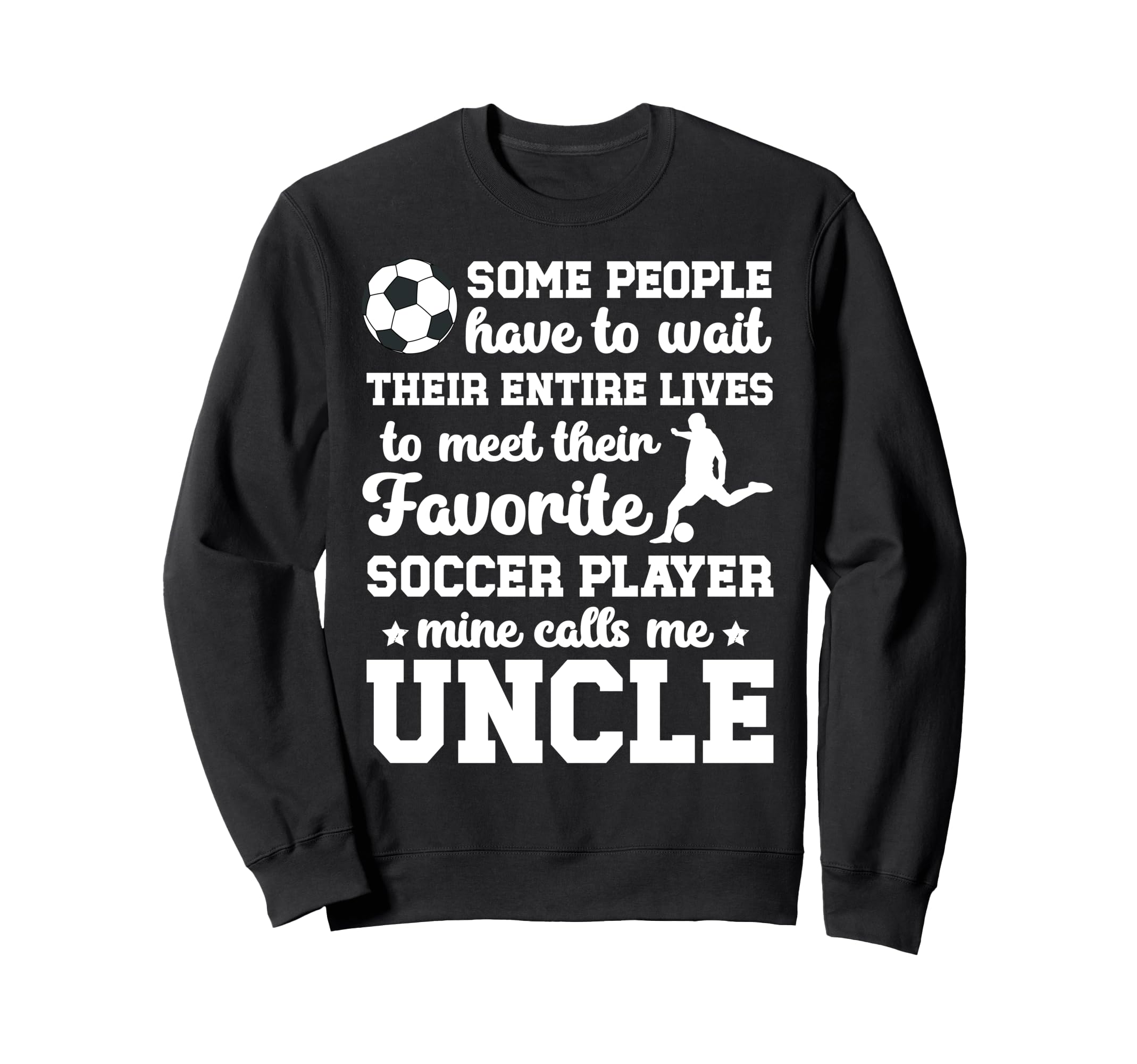 Soccer Uncle Proud Uncle Soccer Sweatshirt - Aesthetic Graphic Men Women - T-Shirt, Sweatshirt, Hoodie
