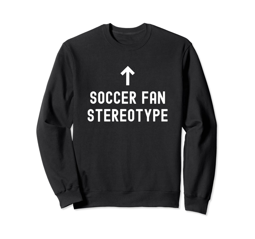 Soccer Sayings Footballers Soccer Hoodie - Unique Graphic for Adults - T-Shirt, Sweatshirt, Hoodie