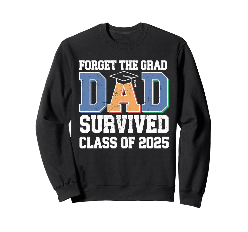 Proud Dad 2025 Graduate 2025 Sweatshirt - Unique Graphic for Adults - T-Shirt, Sweatshirt, Hoodie