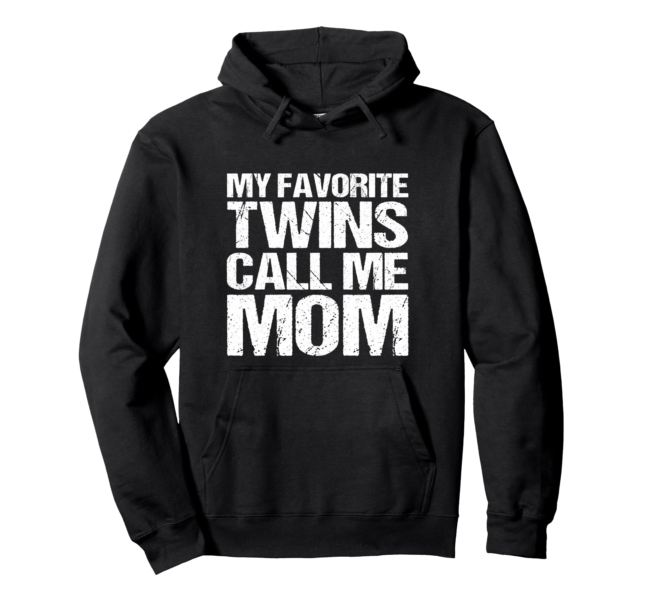 My Favorite Twins Call Me Mom Hoodie - Novelty Apparel for Adults - T-Shirt, Sweatshirt, Hoodie