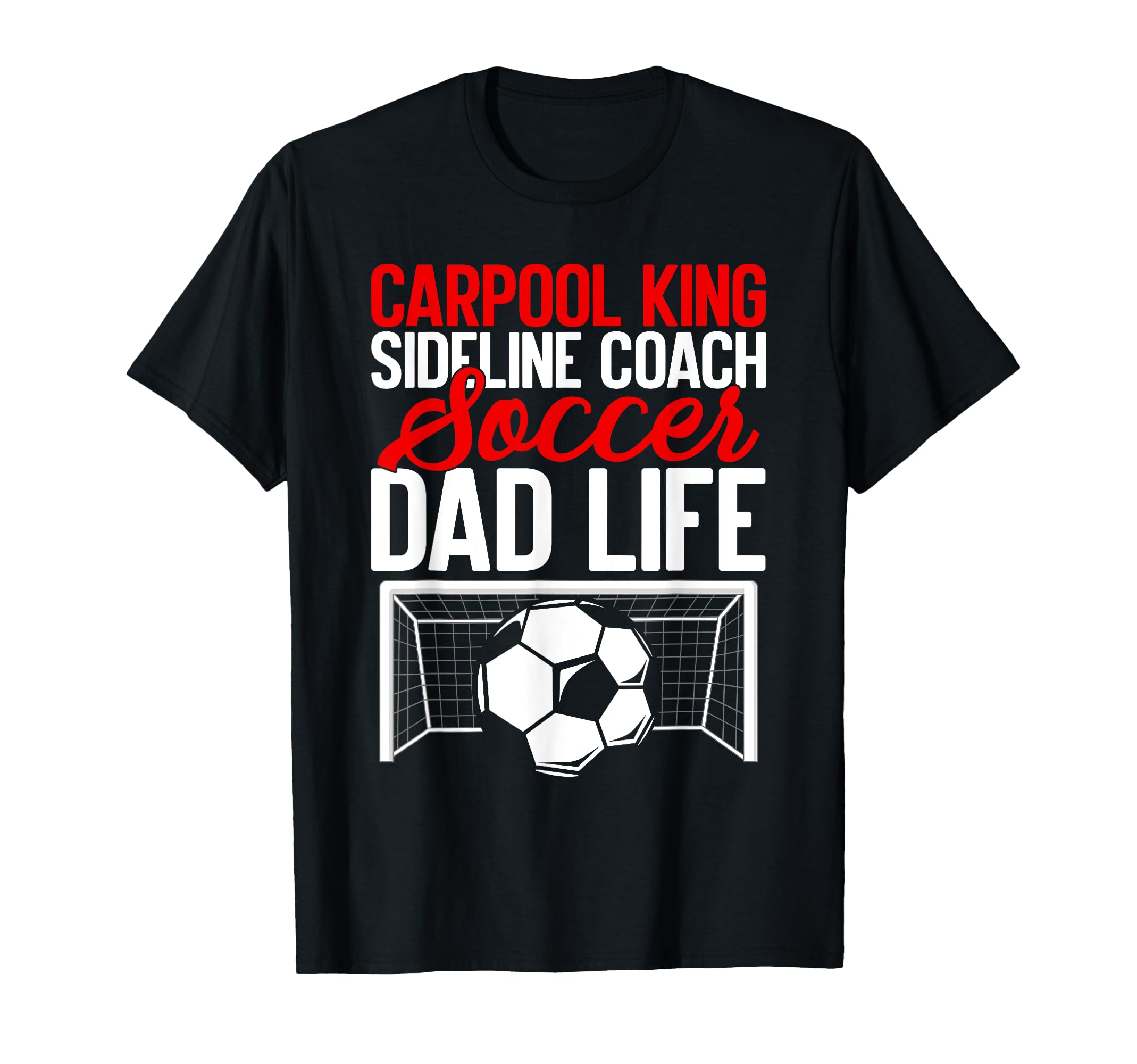 Carpool King Sideline Coach Soccer Dad T-Shirt - Fun Novelty Design Unisex - T-Shirt, Sweatshirt, Hoodie