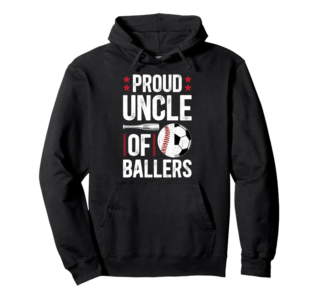 Proud Uncle Ballers Baseball Soccer Uncle Hoodie - Unique Graphic Men Women - T-Shirt, Sweatshirt, Hoodie