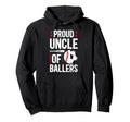 Proud Uncle Ballers Baseball Soccer Uncle Hoodie - Unique Graphic Men Women - T-Shirt, Sweatshirt, Hoodie