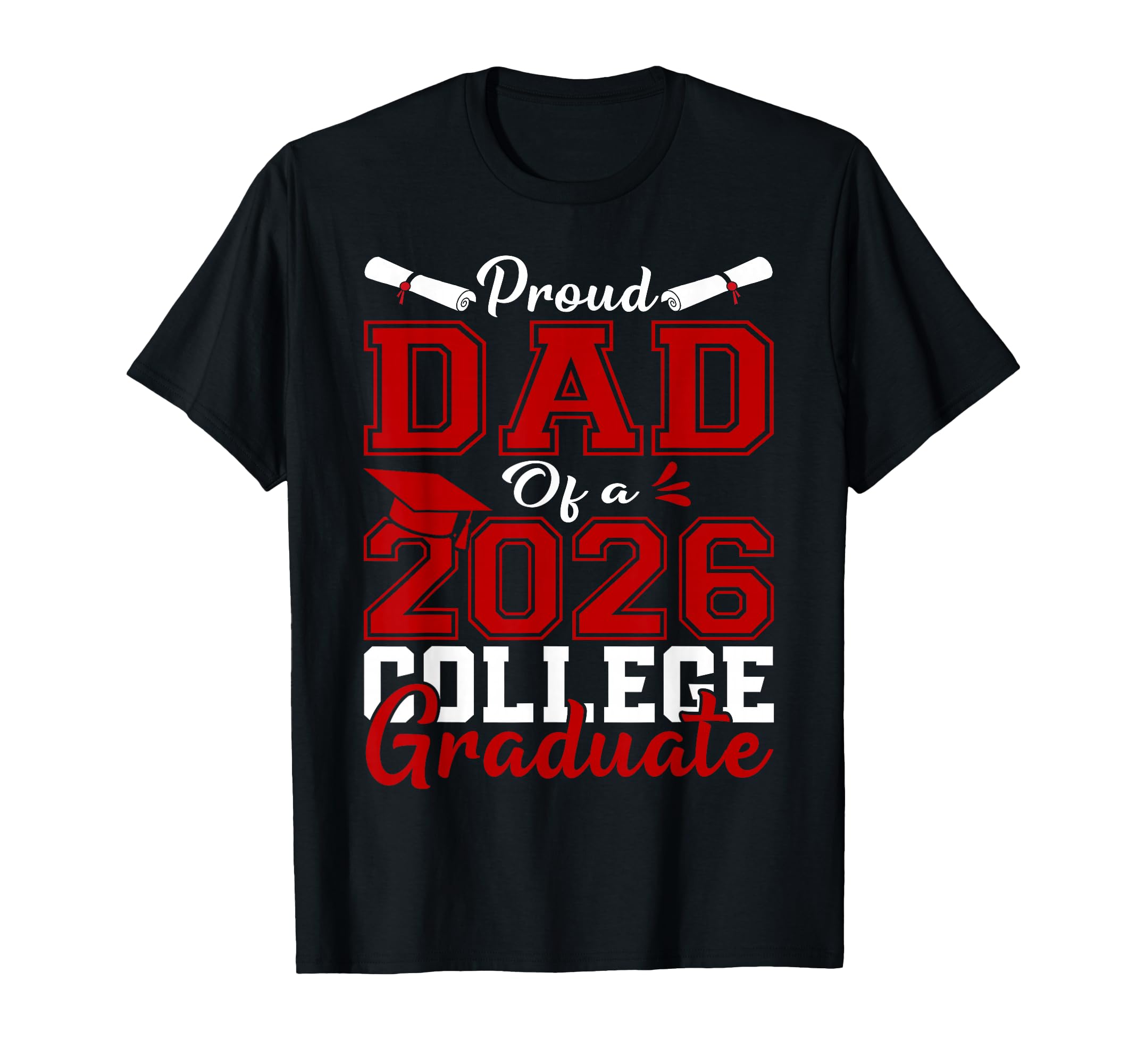 Proud Dad 2026 College Graduate T-Shirt - Custom Art Print Men Women - T-Shirt, Sweatshirt, Hoodie