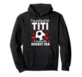 His Biggest Fan Soccer Titi Soccer Player Hoodie - Graphic Print Men Women - T-Shirt, Sweatshirt, Hoodie