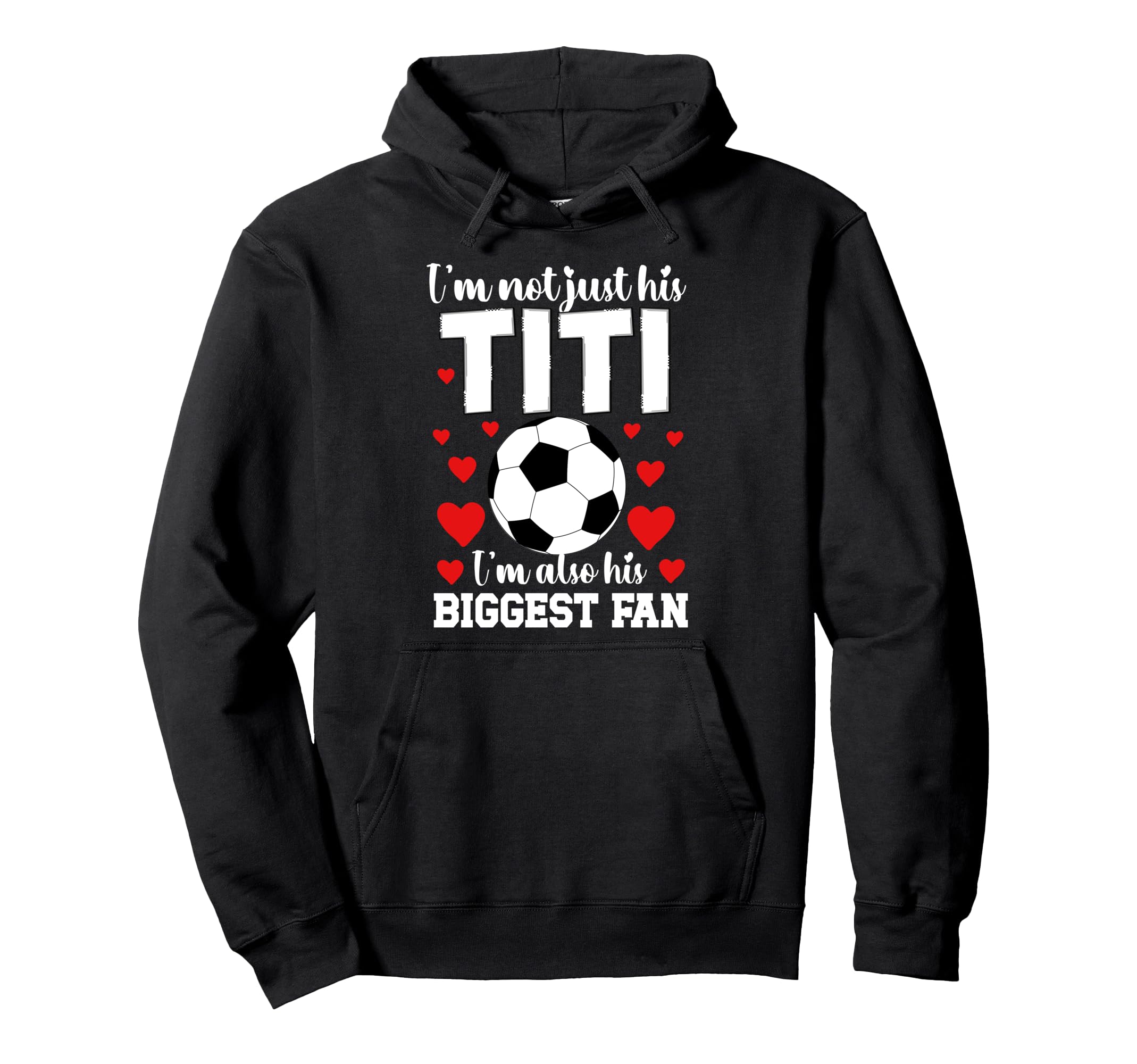 His Biggest Fan Soccer Titi Soccer Player Hoodie - Graphic Print Men Women - T-Shirt, Sweatshirt, Hoodie