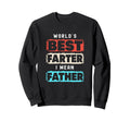Funny Single Dad Worlds Best Sweatshirt - Streetwear Style for Adults - T-Shirt, Sweatshirt, Hoodie