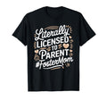 Licensed To Parent Literally Foster Mom T-Shirt - Streetwear Style Unisex - T-Shirt, Sweatshirt, Hoodie