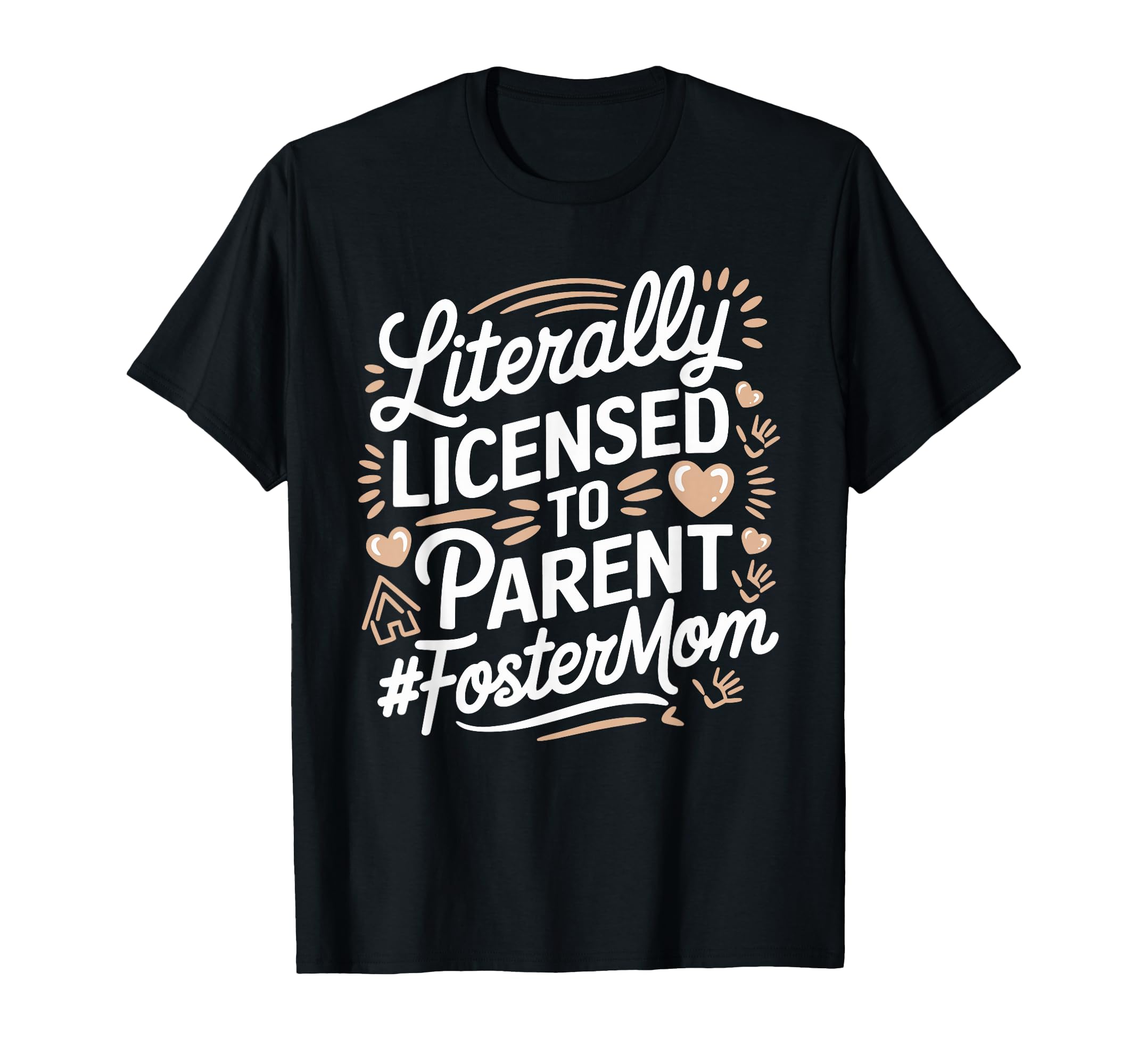 Licensed To Parent Literally Foster Mom T-Shirt - Streetwear Style Unisex - T-Shirt, Sweatshirt, Hoodie