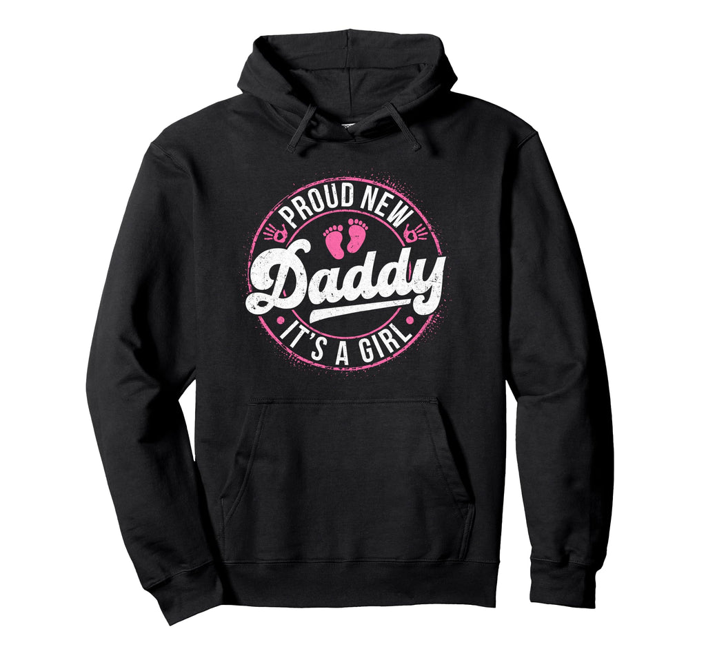 Proud New Daddy Its Fathers Day Dad To Hoodie - Streetwear Style Men Women - T-Shirt, Sweatshirt, Hoodie