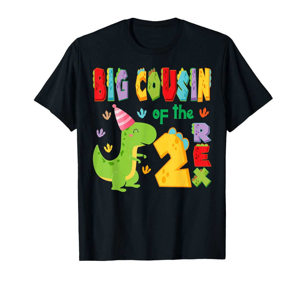 Big Cousin Two Rex 2Nd Birthday Dinosaur T-Shirt - Streetwear Style Unisex - T-Shirt, Sweatshirt, Hoodie