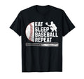 Eat Sleep Baseball Repeat Funny Baseball T-Shirt - Graphic Print Men Women - T-Shirt, Sweatshirt, Hoodie