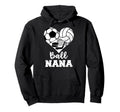 Ball Nana Heart Funny Soccer Volleyball Hoodie - Unique Graphic Men Women - T-Shirt, Sweatshirt, Hoodie