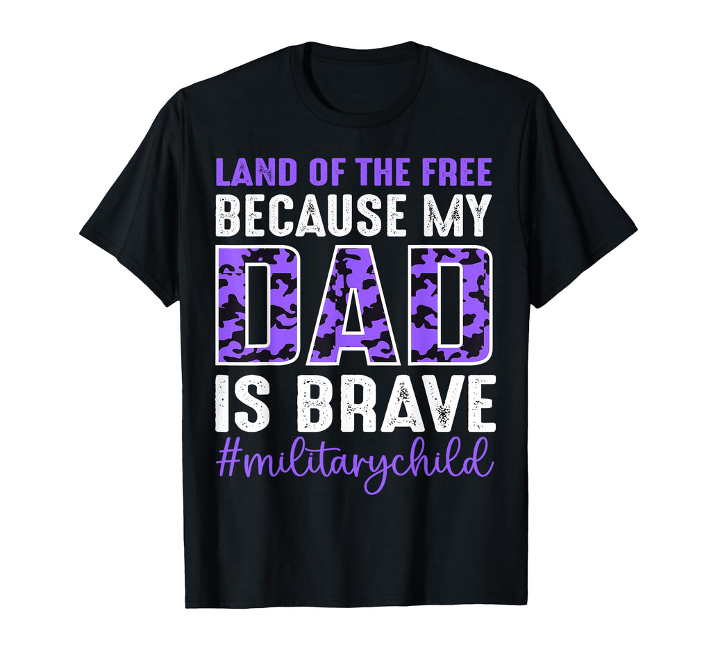 Land Free Because My Dad Brave Proud T-Shirt - Minimalist Print Men Women - T-Shirt, Sweatshirt, Hoodie