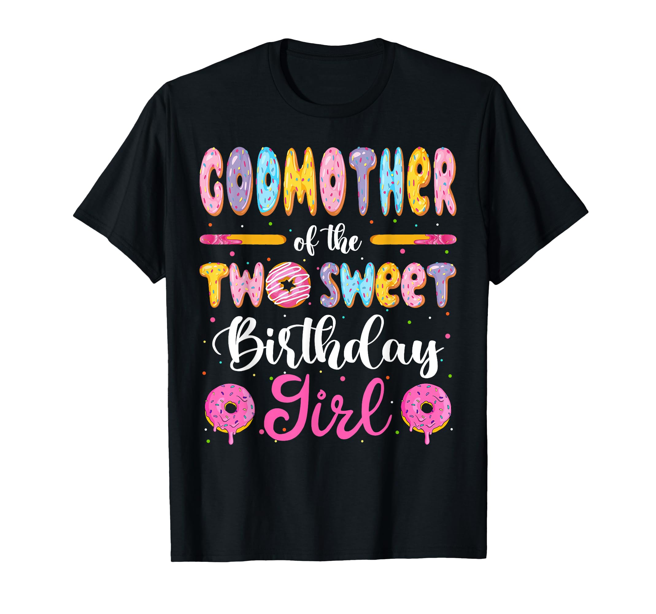 Godmother Two Sweet Birthday Donut 2Nd T-Shirt - Streetwear Style Unisex - T-Shirt, Sweatshirt, Hoodie