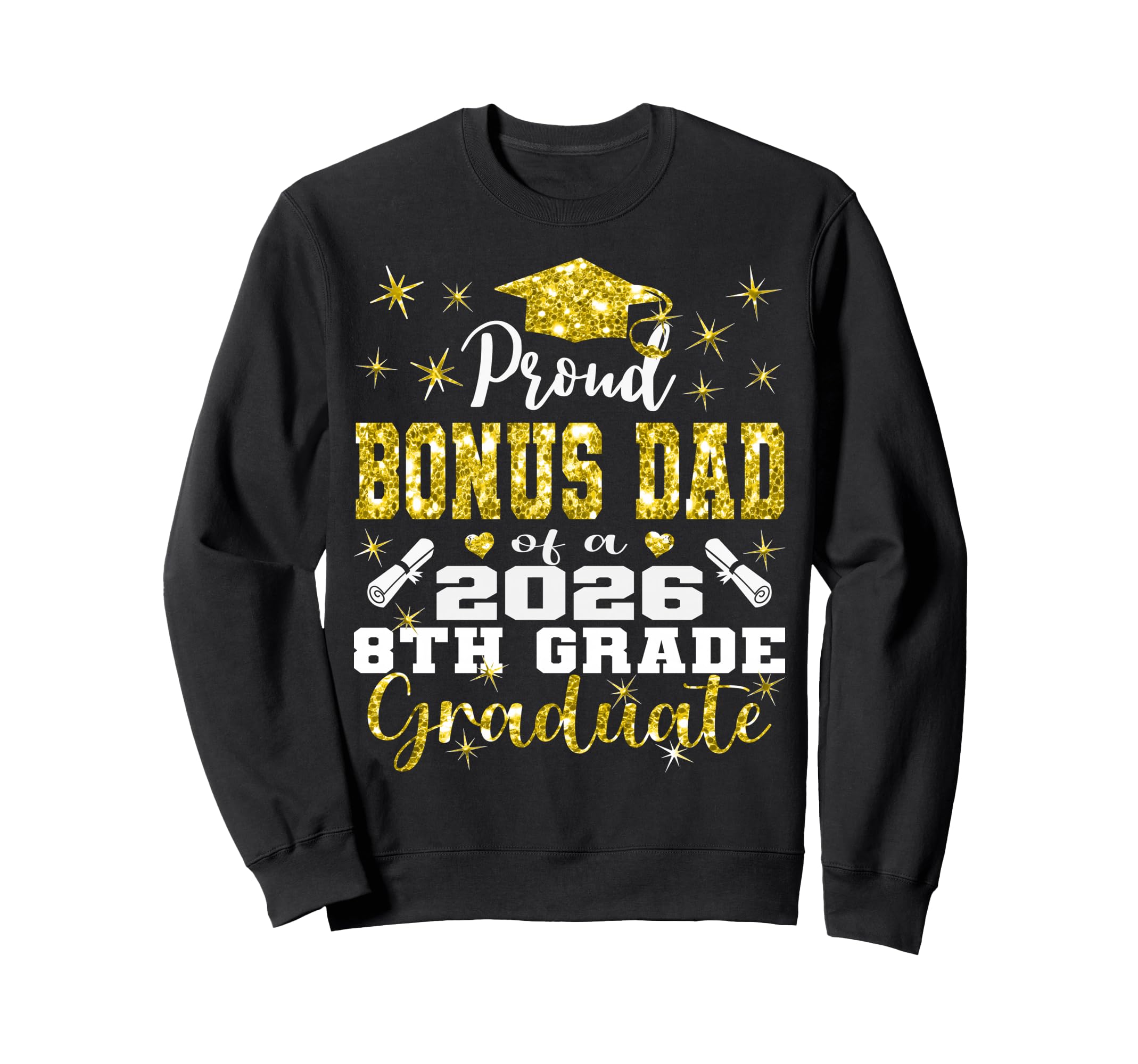 Proud Bonus Dad 8Th Grade Sweatshirt - Casual Everyday Wear for Adults - T-Shirt, Sweatshirt, Hoodie