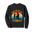 Papa You Are My Hero Dad And Sweatshirt - Casual Everyday Wear Men Women - T-Shirt, Sweatshirt, Hoodie