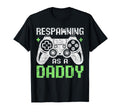 Gamer Dad Fathers Day Respawning As T-Shirt - Aesthetic Graphic Unisex - T-Shirt, Sweatshirt, Hoodie