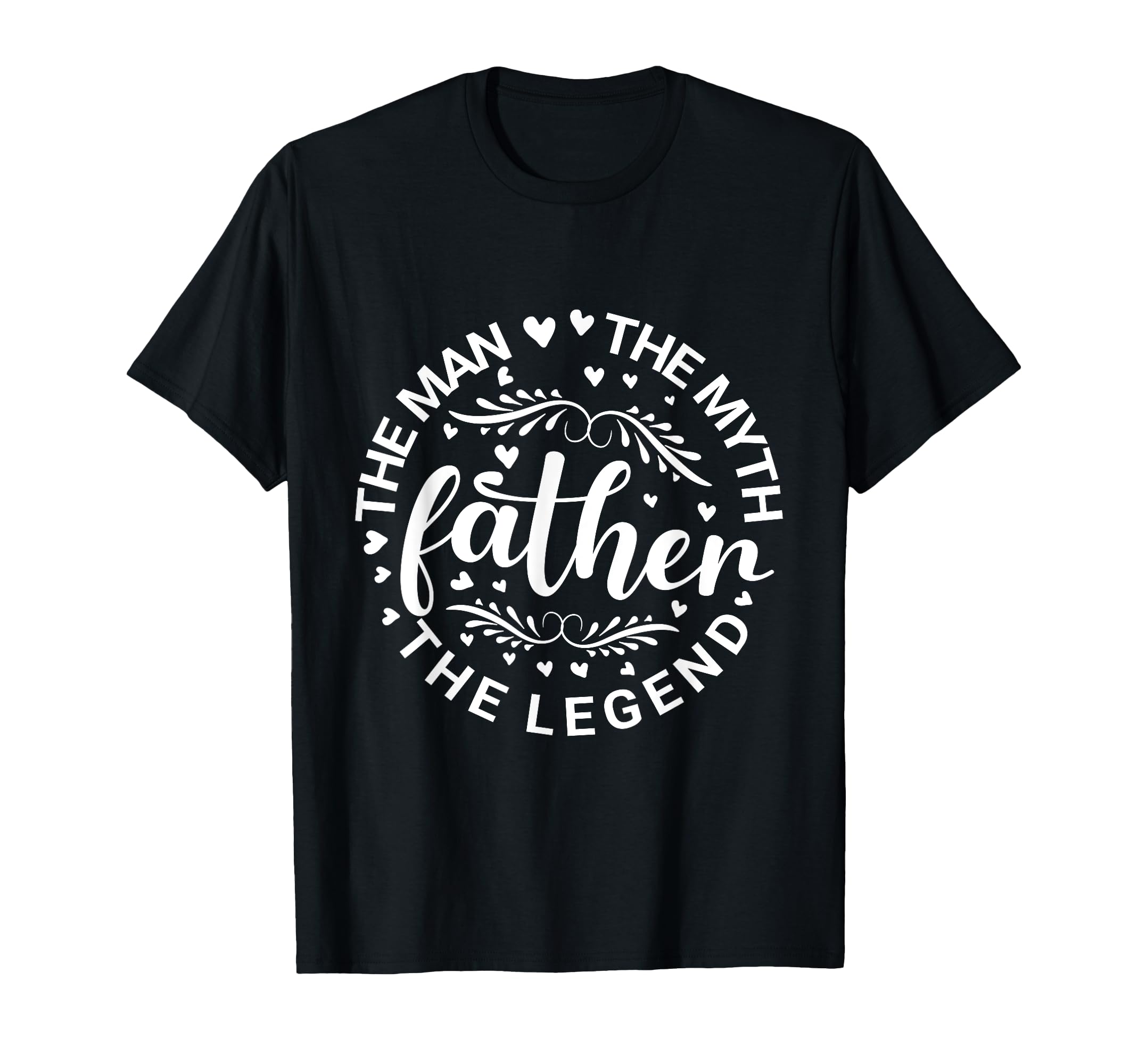 Father Myth Legend Dad Birthday T-Shirt - Minimalist Print for Adults - T-Shirt, Sweatshirt, Hoodie