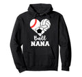 Ball Nana Funny Baseball Volleyball Hoodie - Trendy Graphic Men Women - T-Shirt, Sweatshirt, Hoodie