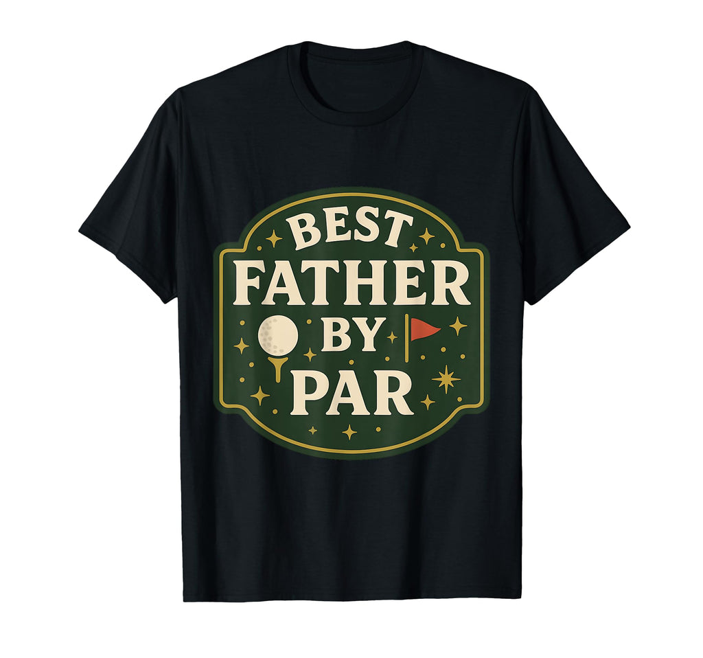 Best Father Par Golf Dad Pun T-Shirt - Trendy Graphic Men Women - T-Shirt, Sweatshirt, Hoodie