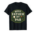 Best Father Par Golf Dad Pun T-Shirt - Trendy Graphic Men Women - T-Shirt, Sweatshirt, Hoodie