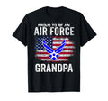 Proud To Be Air Force Grandpa T-Shirt - Casual Everyday Wear for Adults - T-Shirt, Sweatshirt, Hoodie