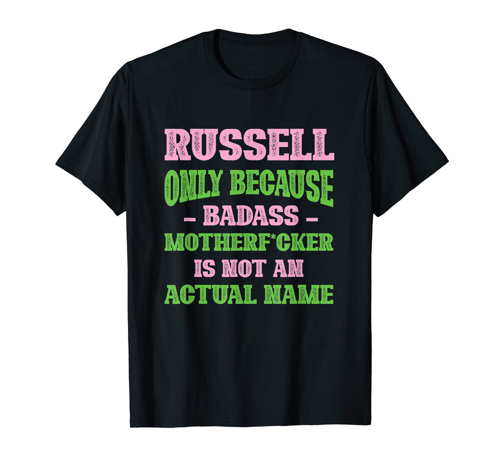 Badass Russell Name Unique Nickname Quirky T-Shirt - Graphic Print Unisex - T-Shirt, Sweatshirt, Hoodie